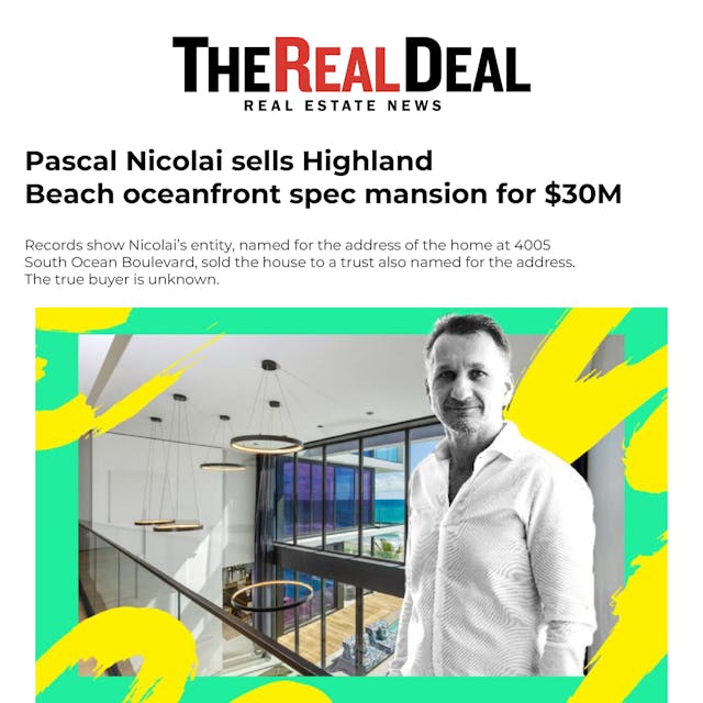 Pascal Nicolai sells Highland Beach oceanfront spec mansion for $30M