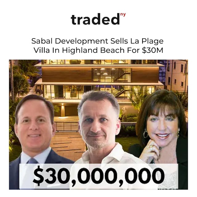 Sabal Development Sells La Plage Villa In Highland Beach For $30M