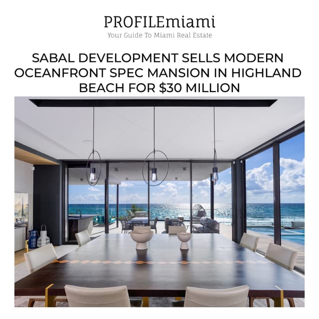 SABAL DEVELOPMENT SELLS MODERN OCEANFRONT SPEC MANSION IN HIGHLAND BEACH FOR $30 MILLION